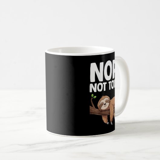 Nope Not Today Sloth Kaffeetasse (VorderseiteRechts)