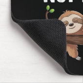 Nope Not Today Sloth Mousepad (Ecke)