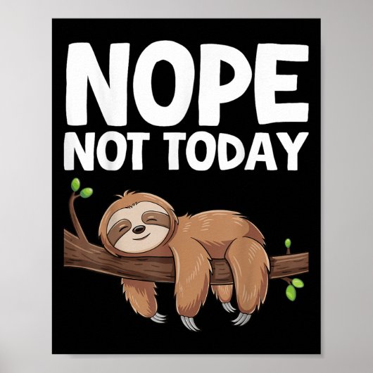 Nope Not Today Sloth Poster (Vorne)