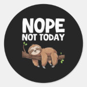 Nope Not Today Sloth Runder Aufkleber (Vorderseite)