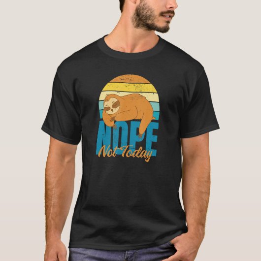 Nope, Not Today Sloth T-Shirt (Vorderseite)