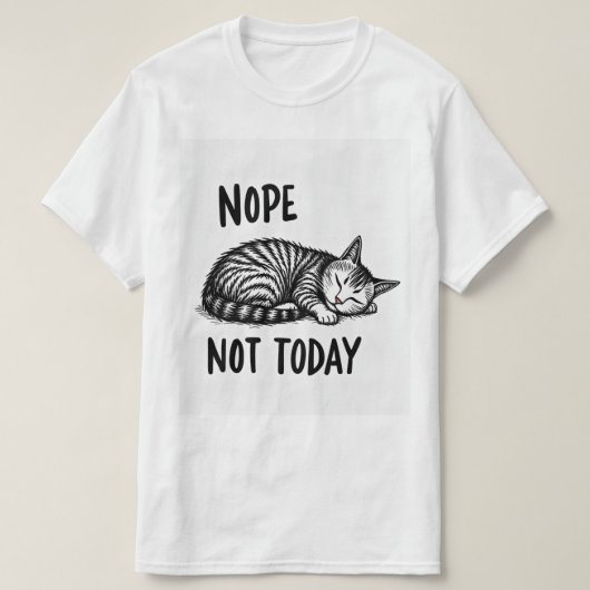 Nope not today T-Shirt (Design vorne)