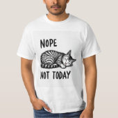 Nope not today T-Shirt (Vorderseite)