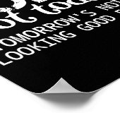 Nope Not Today Tomorrows Not Looking Good Either C Poster (Ecke)