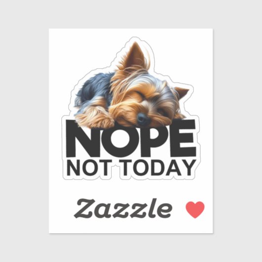 Nope Not Today Yorkshire Terrier Aufkleber (Blatt)