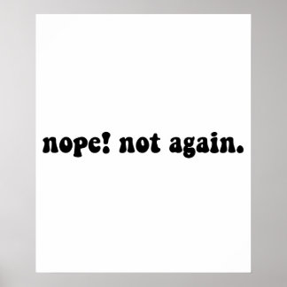 Nope Not wieder lustig Trump - Anti Trump Poster