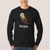 Nope Otter Nickerchen Schlafen Pajama Nachts T-Shirt (Vorderseite)