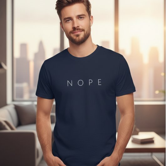 Nope Shirt, Minimalist Shirt, Sarcastic T-shirt