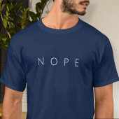 Nope Shirt, Minimalist Shirt, Sarcastic T-shirt