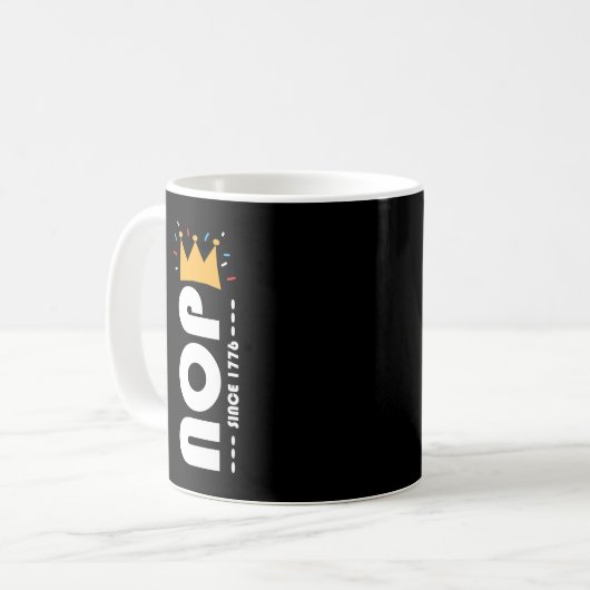 Nope Since 1776 No Kings Funny Kaffeetasse (Vorderseite Links)