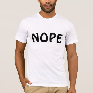 NOPE-T - Shirt
