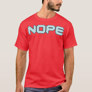 Nope T-Shirt