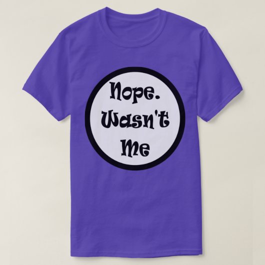 Nope war ich nicht schuldig Funny Meme T-Shirt (Design vorne)