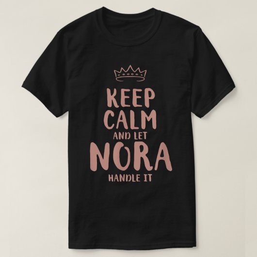 Nora Keep Calm Personalized Name Friends Funny Bud T-Shirt (Design vorne)