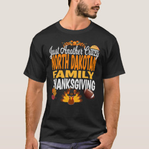 Nord Dakota Eine weitere verrückte Nord-Dakotan Fa T-Shirt