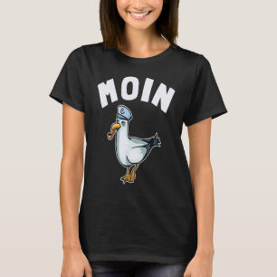 Norddeutsche Sprichwörter Nordsee und Ostsee Moin T-Shirt