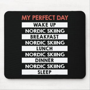 Nordiskiing Mein perfekter Tag Skifahrer Tagesrout Mousepad