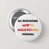 nordmazedonische Frau, großartig Button (Vorne & Hinten)