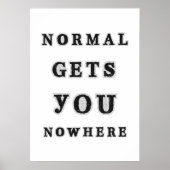 Normal bringt dich nirgendwo hin poster (Vorne)