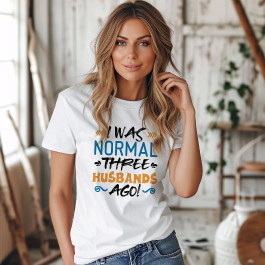 Normal drei Husbands Ago T-Shirt