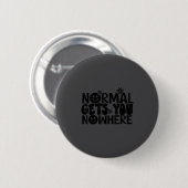Normal Gets You Nowhere Motivational Saying Self L Button (Vorne & Hinten)