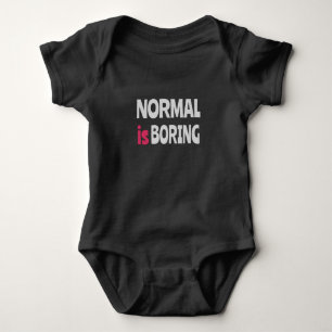 Normal is Boring Baby Strampler