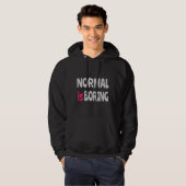 Normal is Boring Hoodie (Vorne ganz)