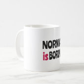Normal is Boring Kaffeetasse (Vorderseite Links)