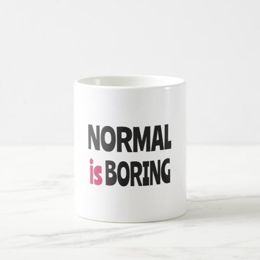 Normal is Boring Kaffeetasse (Mittel)