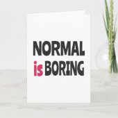 Normal is Boring Karte (Vorderseite)