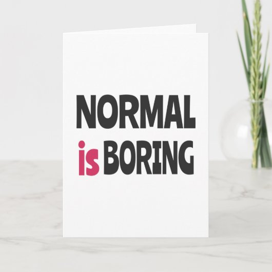Normal is Boring Karte (Vorderseite)