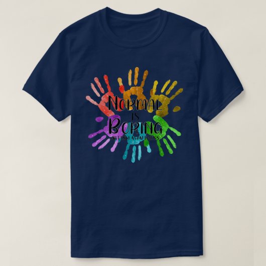 Normal Is Boring Kid Autism Awareness Love Support T-Shirt (Design vorne)