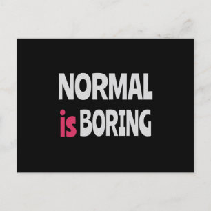 Normal is Boring Postkarte