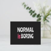 Normal is Boring Postkarte (Stehend Vorderseite)