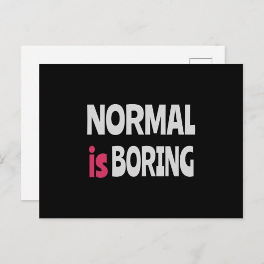 Normal is Boring Postkarte (Vorne/Hinten)