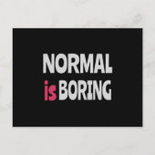 Normal is Boring Postkarte (Vorderseite)