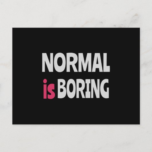 Normal is Boring Postkarte (Vorderseite)