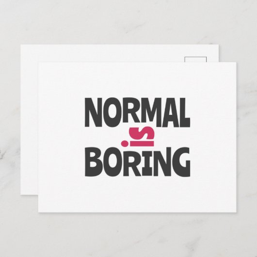 Normal is Boring Postkarte (Vorne/Hinten)