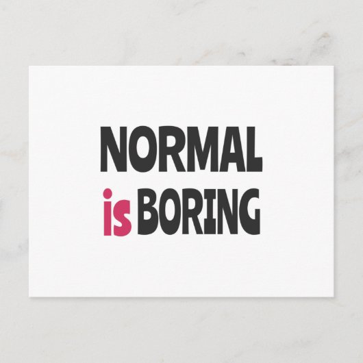 Normal is Boring Postkarte (Vorderseite)