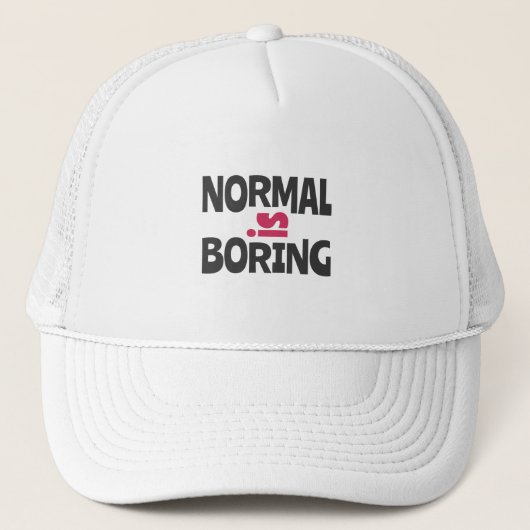 Normal is Boring Truckerkappe (Vorderseite)