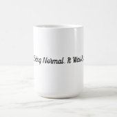 Normal is Exhausting Mug Kaffeetasse (Mittel)