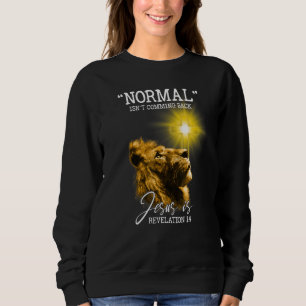 Normal Isn't Coming Back Jesus is Revelation 14 Li Sweatshirt