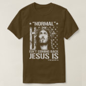 Normal Isn't Coming Back Jesus Is Revelation 14 T- T-Shirt (Design vorne)