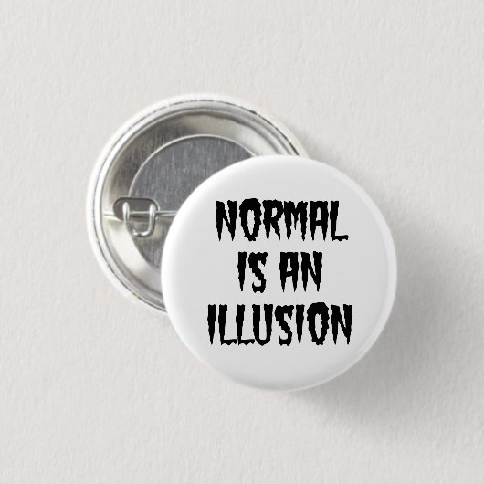 Normal ist ein Illusions-Creepy Button (Vorne & Hinten)