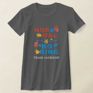 Normal ist langweilig Autism Awareness Puzzles Cus T-Shirt