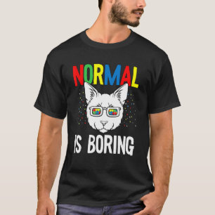 Normal Ist Langweilig Autism Bewusstsein Süße Katz T-Shirt