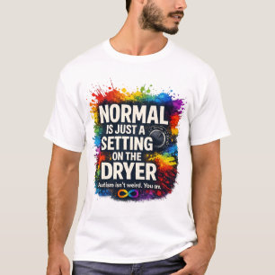 Normal Ist Nur Eine Einstellung Am Trockner T-Shir T-Shirt