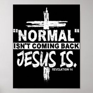 Normal kommt nicht zurück, aber Jesus ist Offenbar Poster