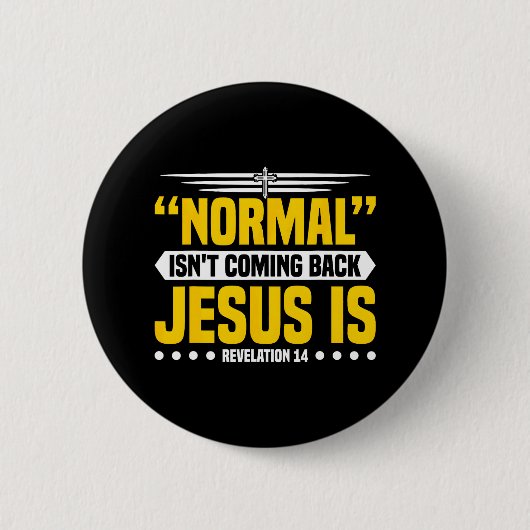 Normal kommt nicht zurück Jesus ist Offenbarung 14 Button (Vorderseite)
