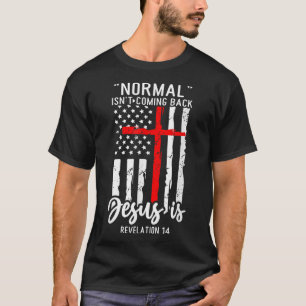 Normal kommt nicht zurück Jesus ist Offenbarung 14 T-Shirt